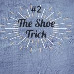 The Shoe Trick