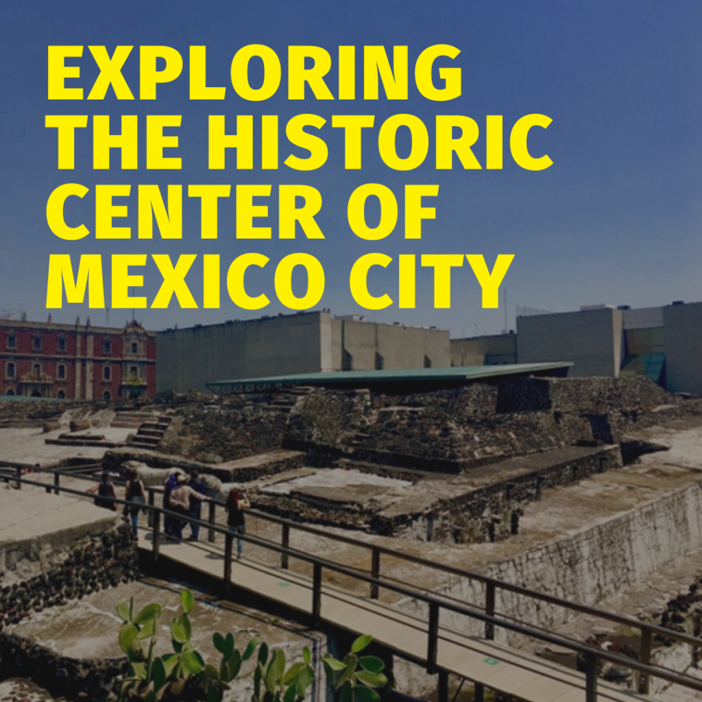 Exploring the Historical Center of Mexico City 2